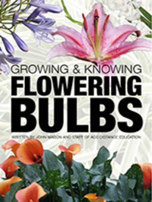 cover image of Growing and Knowing Flowering Bulbs